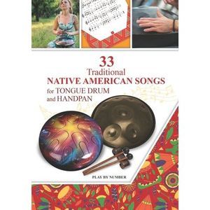 33 Traditional Native American Songs for Tongue Drum and Handpan: Play by Number